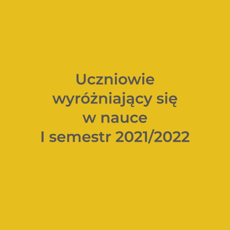 Uczniowie wyróżniający się w nauce I semestr 2021/2022