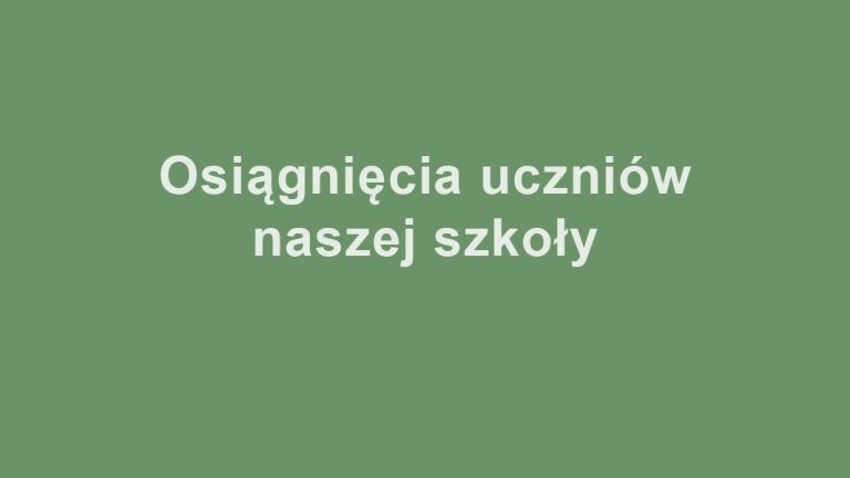 Osiągnięcia uczniów naszej szkoły