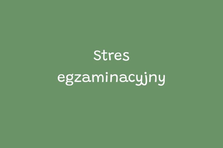 Stres egzaminacyjny