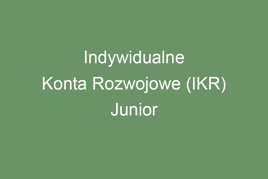 Indywidualne Konta Rozwojowe (IKR) Junior